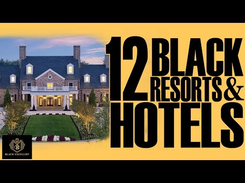 Black Excellist: 12 Black Owned Resorts & Hotels