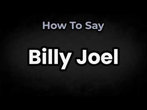 How To Pronounce Billy Joel? (CORRECTLY) Meaning & Pronunciation