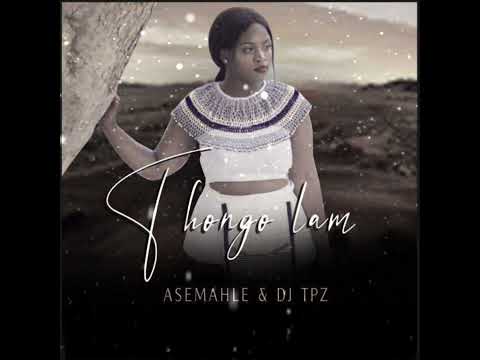 Thongo Lam - Asemahle & Dj TPZ (Official Audio)