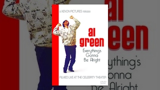 Al Green: Everythings Going To Be Allright