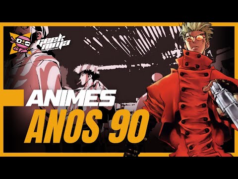 ANIMES DOS ANOS 90 - Uma lista para conhecer ou revisitar
