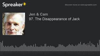 97. The Disappearance of Jack