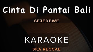 Download lagu Cinta Di Pantai Bali - Sejedewe | Karaoke | Ska Reggae mp3 Download lagu Cinta Di Pantai Bali - Sejedewe | Karaoke | Ska Reggae mp3