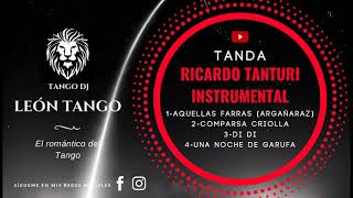🔥 🔥 🔥  TANDA BY LEÓN TANGO DJ - RICARDO TANTURI - INSTRUMENTAL - TANGO