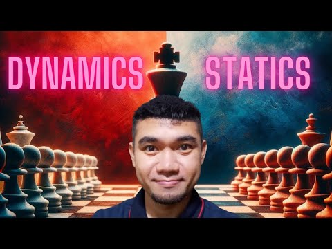 Secrets of Dominating With Statics vs Dynamics in Chess