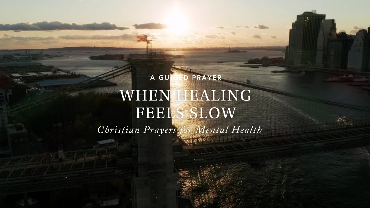 When Healing Feels Slow: Christian Prayers for Mental