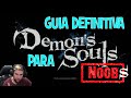 Guia Demon 39 s Souls Remake Espa ol para Principiantes