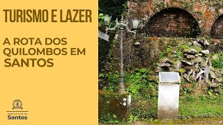 Turismo - A Rota dos Quilombos em Santos