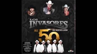 Los invasores de nuevo leon no. 50 se me fue mi amor