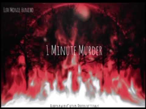 Luh Monie Huncho - 1 Minute Murder (Full Voice Audio) LLJV