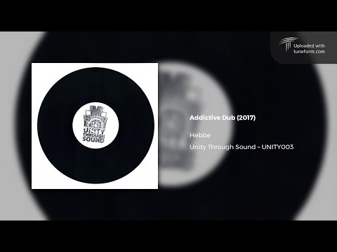 Hebbe - Addictive Dub (Unity Through Sound | UNITY003) [Deep Dubstep]