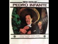 PEDRO INFANTE - Que siga la bola