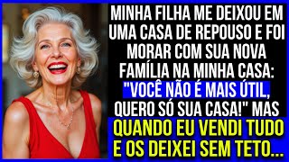 Minha filha me deixou na casa de repouso para sua nova família. Vendi a casa e os deixei sem teto...