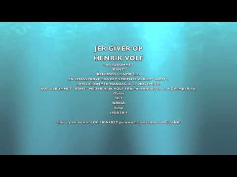 HENRIK VOLF - JEG GIVER OP