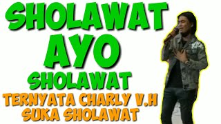 Download lagu Sholawat Ayo Sholawat Versi Charly Van Houten mp3