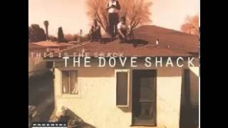 The Dove Shack - Rollin Wit a Gang