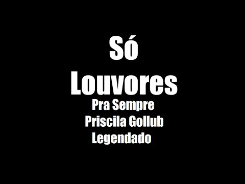 Pra Sempre - Pricilla Gollub