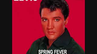 Elvis Presley - Spring Fever (Takes 18, 19 &amp; 21)