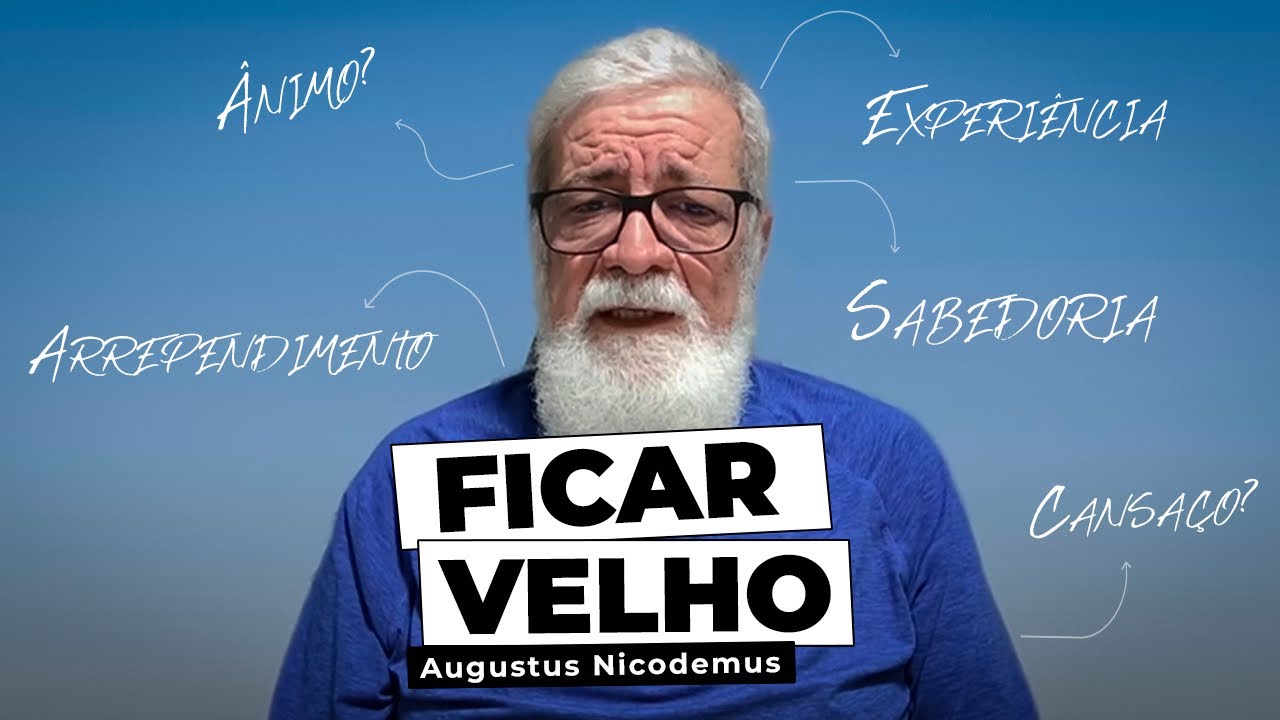 Ficar Velho - Augustus Nicodemus