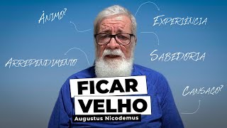 Ficar Velho - Augustus Nicodemus