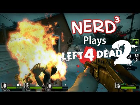 Nerd³ Plays... Left 4 Dead 2