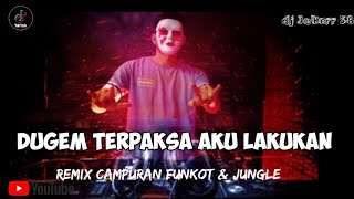 Download lagu DUGEM REMIX TERPAKSA AKU LAKUKAN ‼️ FUNKOT TERBARU CAMPURAN TIK TOK VIRAL ‼️LAGU GACOR KENCANG ABIS mp3