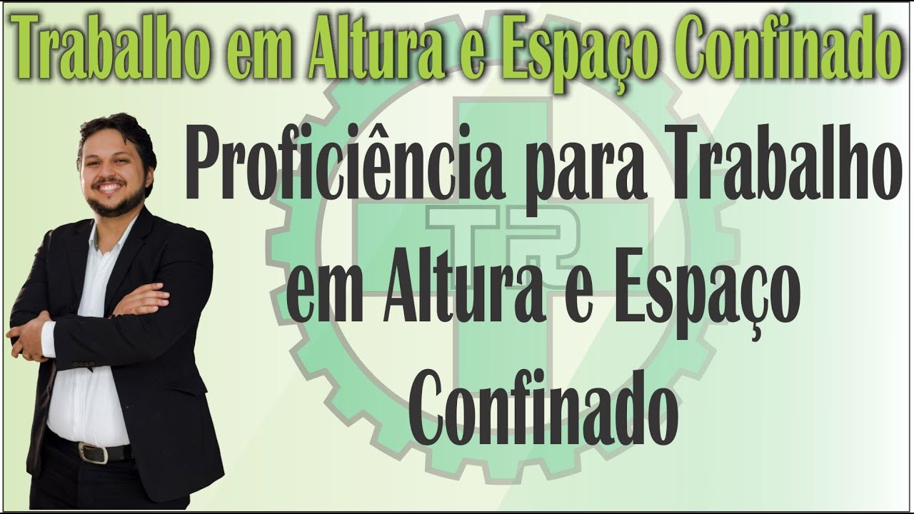 Como conseguir a Proficiência para Trabalho em Altura e Espaço Confinado Conforme NR 35 e NR 33?