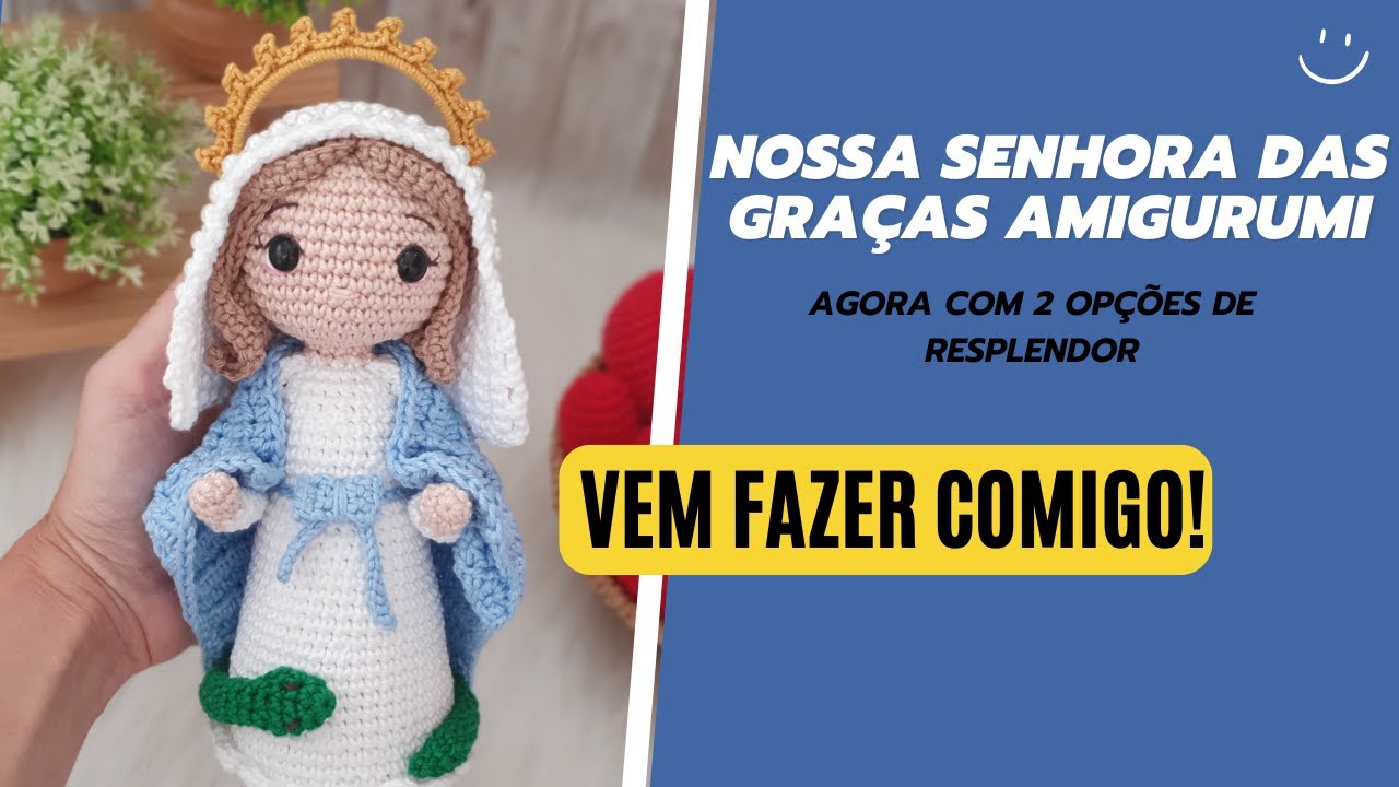 COMO FAZER A NOSSA SENHORA DAS GRAÇAS EM AMIGURUMI | Agora com 2 opções de resplendor