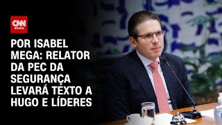 PEC da Segurança: Relator levará texto a Hugo e líderes | CNN NOVO DIA
