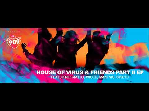 House Of Virus, Matto & Wiced ft Mantvis - You've Been Holdin'