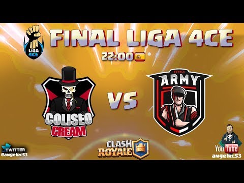🔴 DIRECTO FINAL LIGA 4CE | COLISEO CREAM vs ROYALE ARMY | Clash Royale con angelrc53