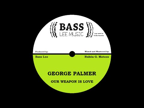 George Palmer - Our Weapon Is Love [Bass Lee Music 001]