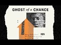 Introducing the "Ghost of a Chance" podcast