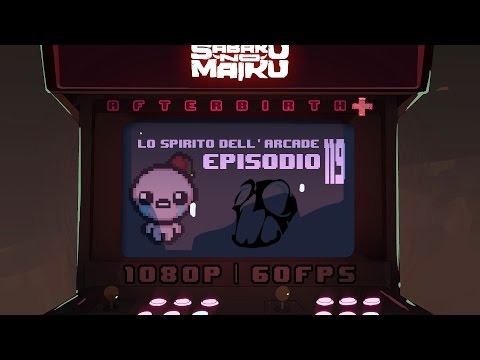 "Minions", Lo Spirito dell'Arcade 119 - The Binding of Isaac: Afterbirth+