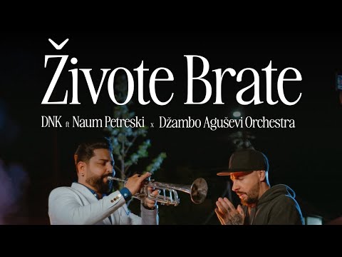 DNK feat. Naum Petreski х Dzambo Agusev Orchestra - Zivote Brate (official music video ©2024)