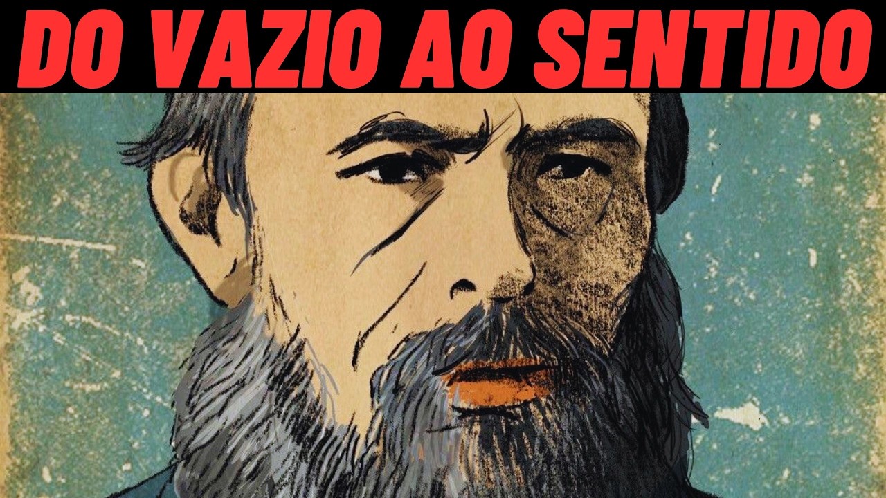O vazio existencial humano do tamanho de Deus | Fiódor Dostoiévski
