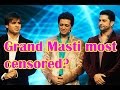 Grand Masti The Most Censored Movie On TV With 218 Cuts TOI