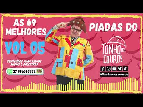 AS 69 MELHORES PIADAS DO TONHO DOS COUROS VOL 05 #5