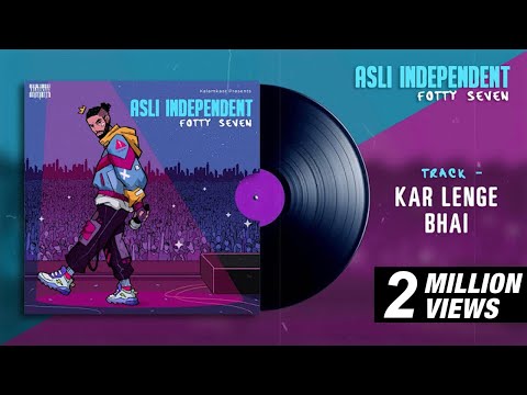 FOTTY SEVEN - KAR LENGE ft KARMA & RAFTAAR | ASLI INDEPENDENT EP | KALAMKAAR