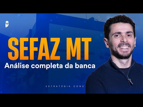 Concurso SEFAZ MT - Análise completa da banca