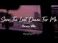 SAVE THE LAST DANCE FOR ME | Bruce Willis | Lyrics