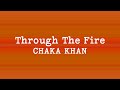 Chaka Khan - Through the Fire (Lyrics