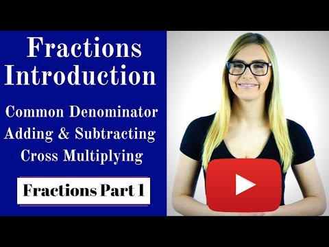 Fractions part 1 (common denominators, Cross multiplying)