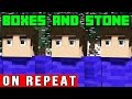 MINECRAFT SONG "Boxes and Stone' ON REPEAT ...