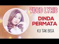 Dinda Permata Ku Tak Bisa Official Video Lyrics Lirik
