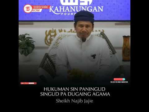 Hukuman sin paningud singud pa dugaing Agama - Sheikh Najib Jajie