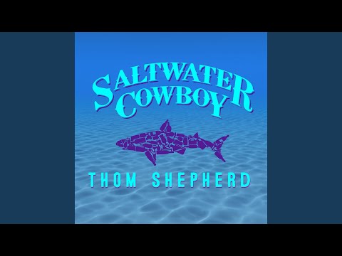 Saltwater Cowboy - Thom Shepherd