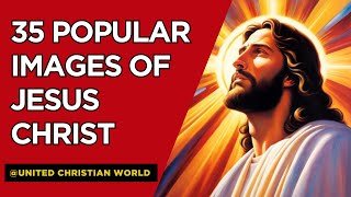 Popular Images of Jesus Christ | Jesus Photos | 35 Pictures of Jesus | United Christian World