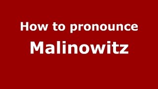 How to pronounce Malinowitz