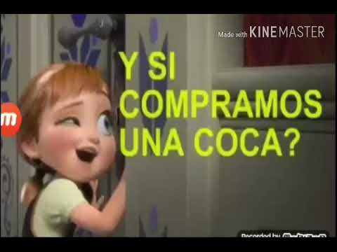 Y si compramos una coca/parodia de frozen...